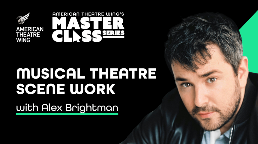 Master Class: Musical Theatre Scene Work with Alex Brightman