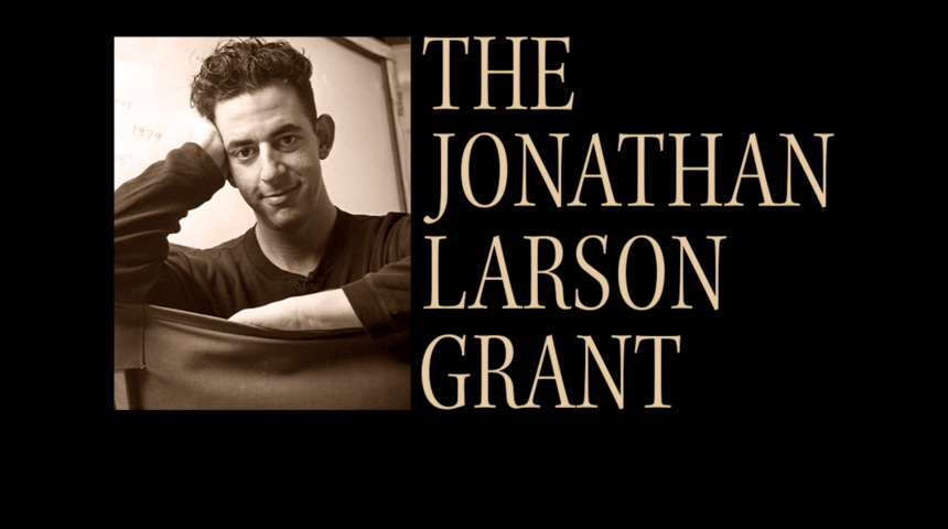 Applications Open for 2023 Jonathan Larson Grants