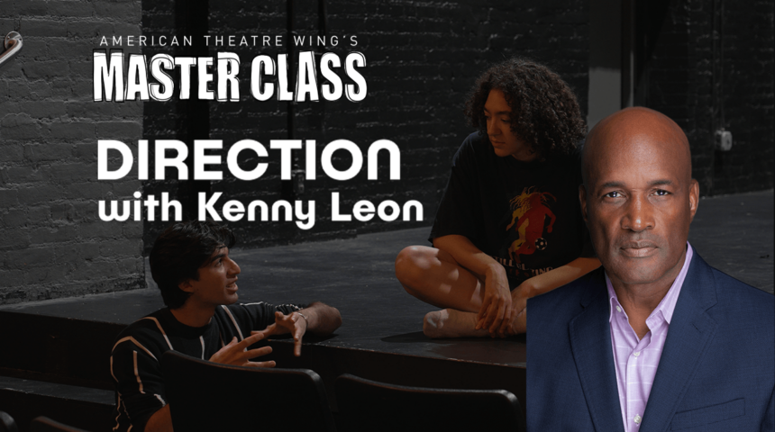 Direction | Kenny Leon | American Theatre Wing’s Master Class Series