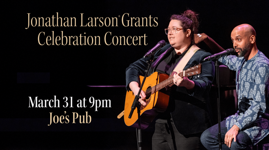 Jonathan Larson Grants Celebration Concert on March 31st