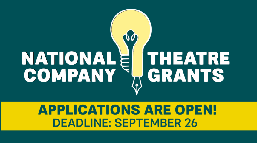 Applications Open for 2025 National Theatre Company Grants
