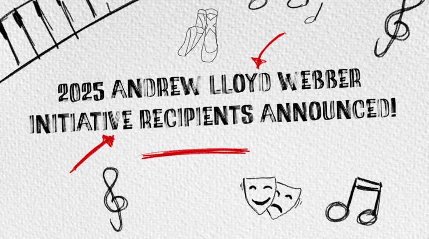 2025 Recipients Announced For The American Theatre Wing’s Andrew Lloyd Webber Initiative